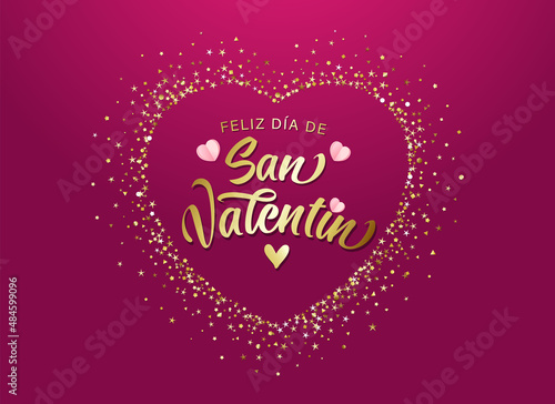 Feliz dia de San Valentin spanish calligraphy - Happy Valentines Day. Vector text and symbols of love with golden dust heart for Valentine's Day special offer design