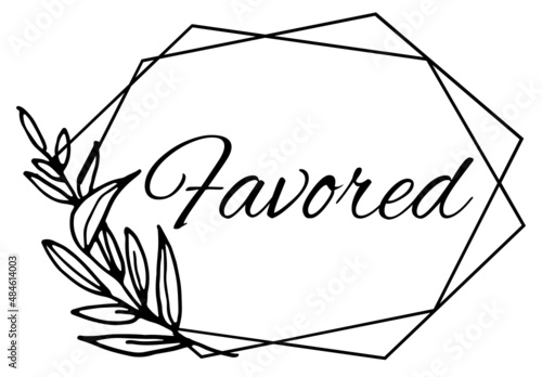 Favored, the believer in Christ
