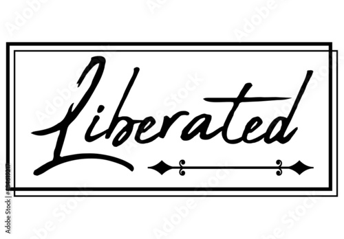 Liberated, the believer in Chrsit