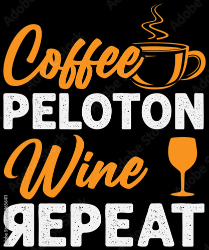 Coffee peloton wine repeat T-shirt Design