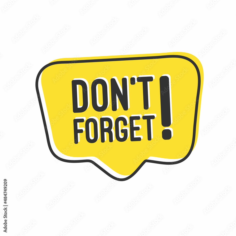 Male hand holding megaphone with don't forget speech bubble. Loudspeaker. Banner for business, marketing and advertising. Vector illustration. Male hand holding megaphone with don't forget speech bubble. Loudspeaker. Banner for business, marketing and advertising. Vector illustration.