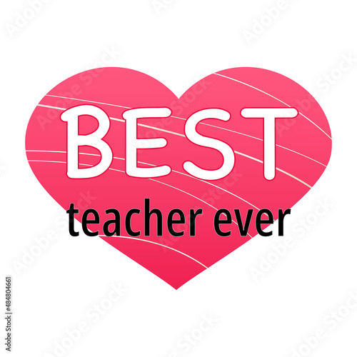 Best teacher ever inspirational teacher quote vector design cards and prints. Black and pin colors. Printable vector Illustration. T shirt print design, typography poster.