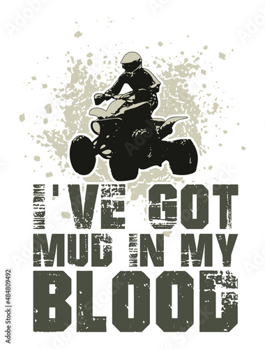 I've got mud in my blood. Mud racing funny quote design.