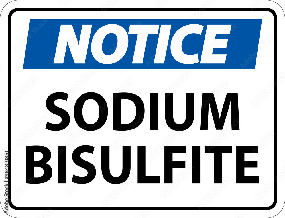 Chemical Notice Sign Sodium Bisulfite Label Chemical Notice Sign Sodium Bisulfite Label