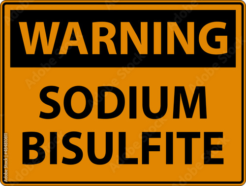 Chemical Warning Sign Sodium Bisulfite Label
