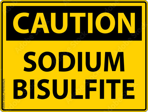 Chemical Caution Sign Sodium Bisulfite Label