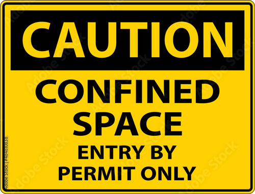 Caution Confined Space Entry By Permit Only Sign