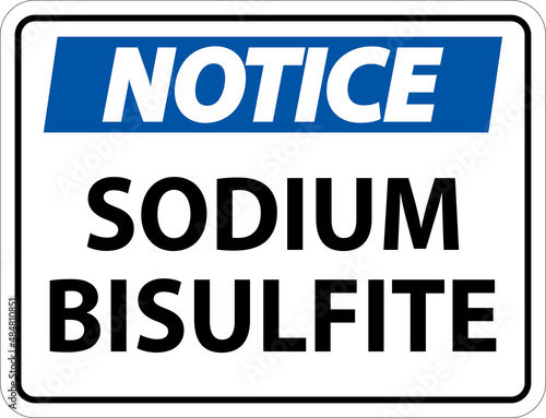 Chemical Notice Sign Sodium Bisulfite Label