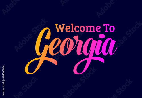 Welcome To Georgia Word Text Creative Font Design Illustration. Welcome sign