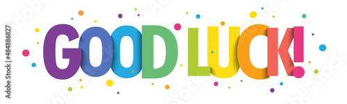 GOOD LUCK! bright vector typography banner with colored dots