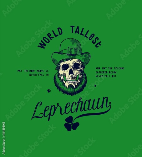 World tallest Leprechaun. Leprechaun skull green S.Patrick's day vintage typography t-shirt print vector illustration.
