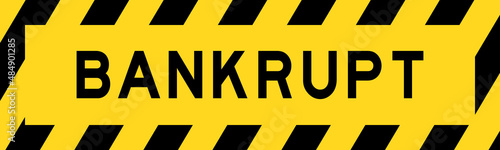 Yellow and black color with line striped label banner with word bankrupt
