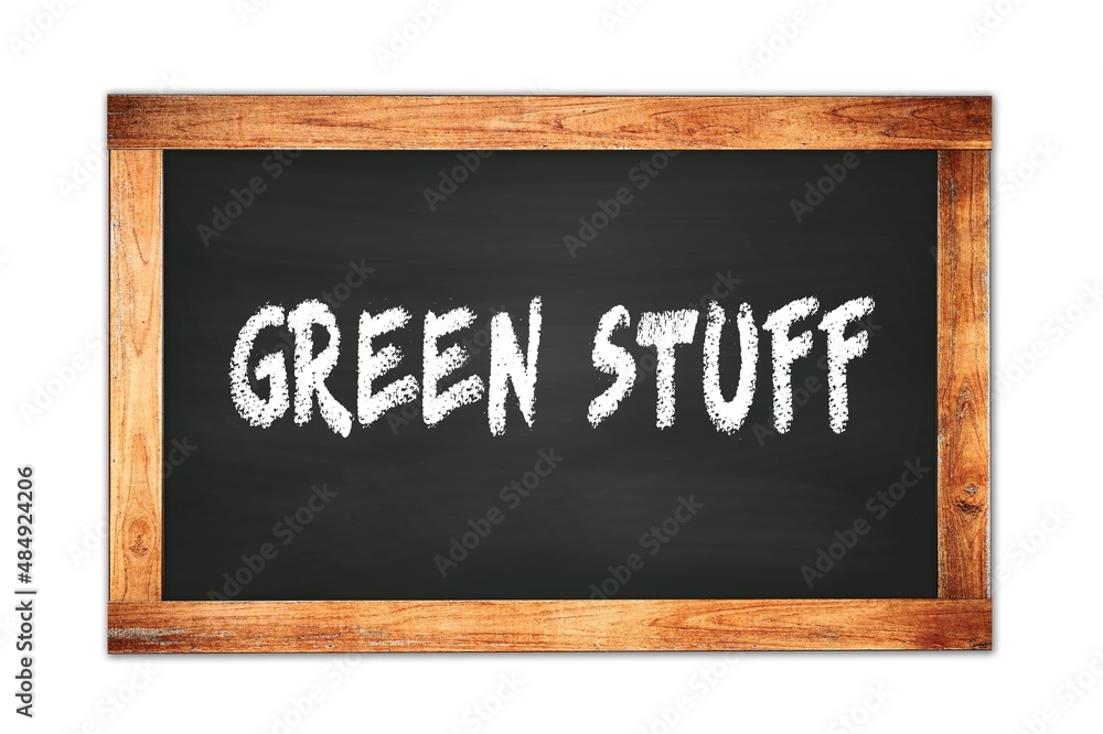 Fototapeta premium GREEN STUFF text written on wooden frame school blackboard.