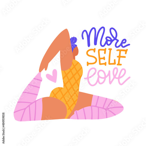 Body positive yoga. Cute plus size woman in pigeon pose. Hand lettering phrase - More self love. Inspiring yoga and meditation concept. Modern flat vector illustration with a motivational phrase.