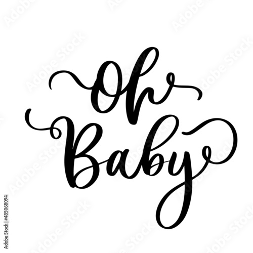 Oh Baby. Baby shower inscription for baby clothes and nursery decoration.