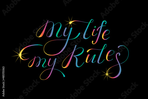 My life my rules. Handwritten black script thin text typography lettering and calligraphy phrase isolated on white background. Vector illustration. Design for logo, concept, postcard, print.