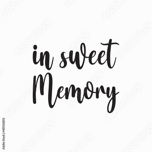 in sweet memory black letter quote