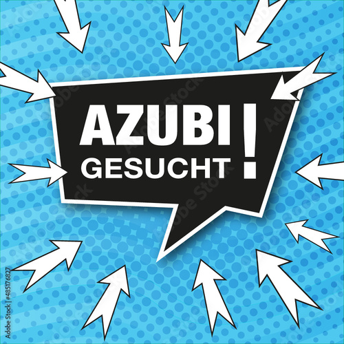 Moderne Anzeige im Comic-Style. Sprechblase mit Text, Azubi Gesucht!