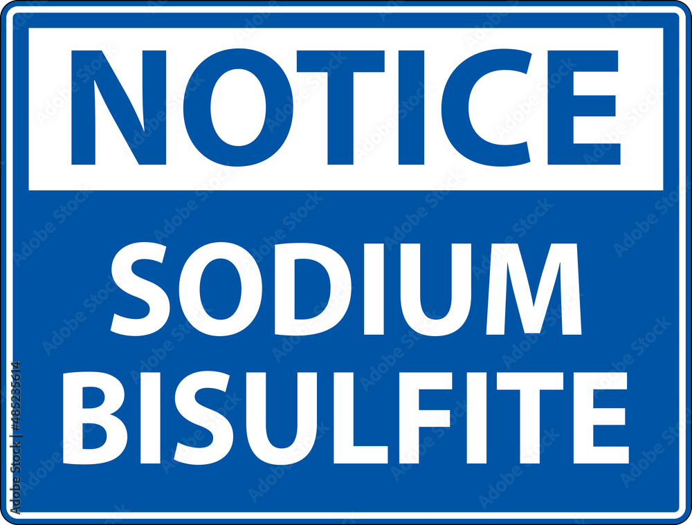 Chemical Notice Sign Sodium Bisulfite Label
