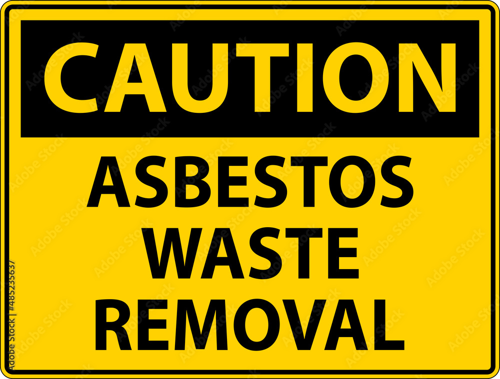 Caution Asbestos Waste Removal Sign On White Background Caution Asbestos Waste Removal Sign On White Background