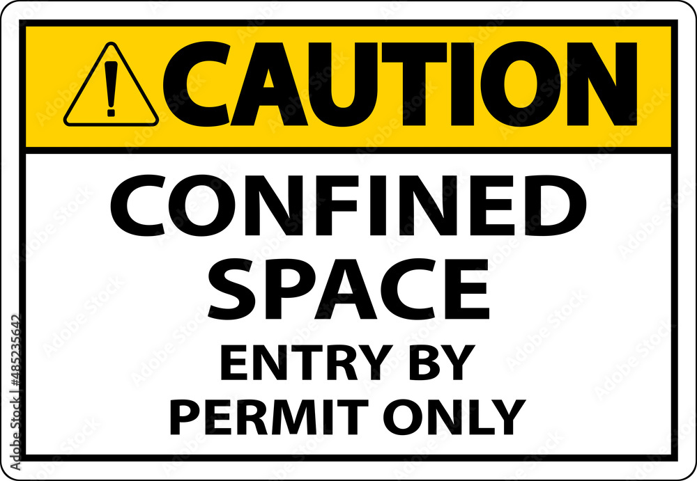 Caution Confined Space Entry By Permit Only Sign Caution Confined Space Entry By Permit Only Sign