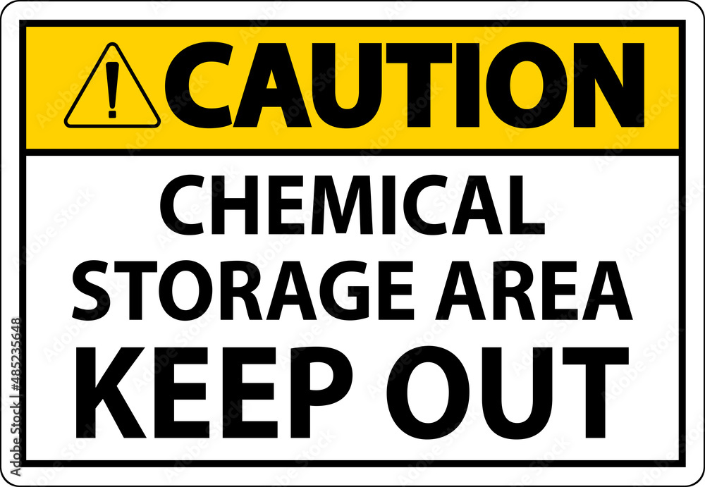 Caution Label Chemical Storage Area Keep Out Sign