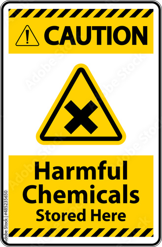 Caution Harmful Chemicals Stored Here Sign On White Background