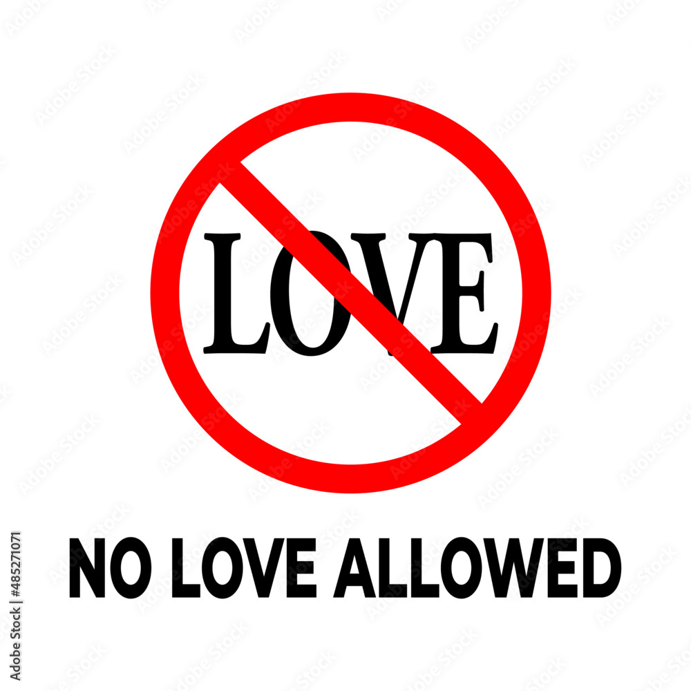 No love allowed letter sign. Vector isolated symbol. No love warning sign. Prohibition love symbol vector. No love allowed letter sign. Vector isolated symbol. No love warning sign. Prohibition love symbol vector.