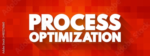 Process optimization - discipline of adjusting a process so as to optimize some specified set of parameters without violating some constraint, text concept background