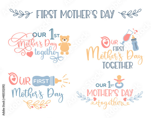 Our first Mothers Day together text templates with a baby pacifier, a bottle of milk and a teddy bear.