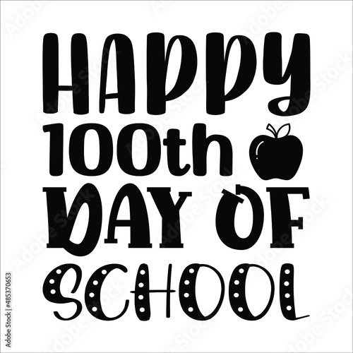 Happy 100th day of school,  Congratulatory lettering for the celebration of the hundredth day of the student of the school. Vector illustration for design greeting cards. EPS 10