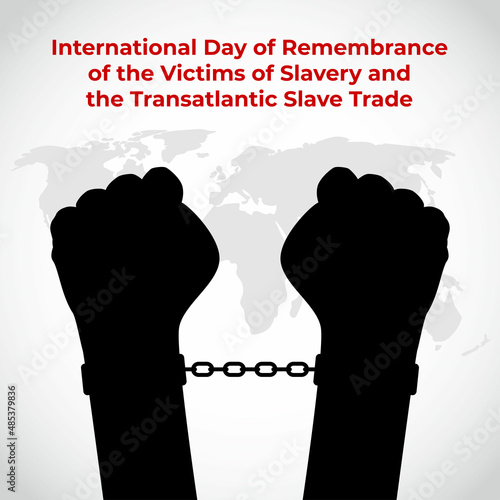 Vector illustration of International Day of Remembrance of the victims of slavery and the Transatlantic slave