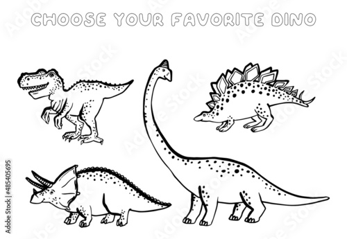 Choose your dino, dinosaurs t-shirt design. Cute dinosaur doodle coloring page. Funny Dino collection. Textile design for baby boy on white background. Cartoon monster vector illustration.