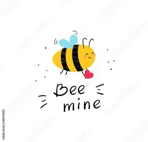 Bee mine. Greeting card with funny hand drawn cute honey bee and lettering. Great for mugs, greeting cards and t-shirts. Vector illustration.