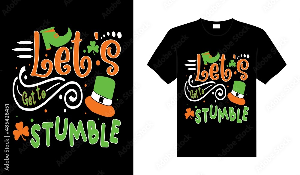 Let's get to stumble St. Patrick's Day typography colorful lettering T-shirt design Let's get to stumble St. Patrick's Day typography colorful lettering T-shirt design
