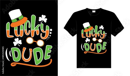 Lucky dude St. Patrick's Day typography colorful lettering T-shirt design