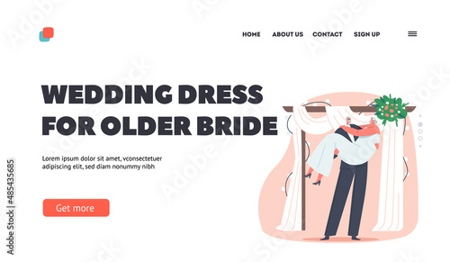 Wedding Dress for Older Bride Landing Page Template. Aged Groom Holding Bride on Hands under Floral Arch during Wedding