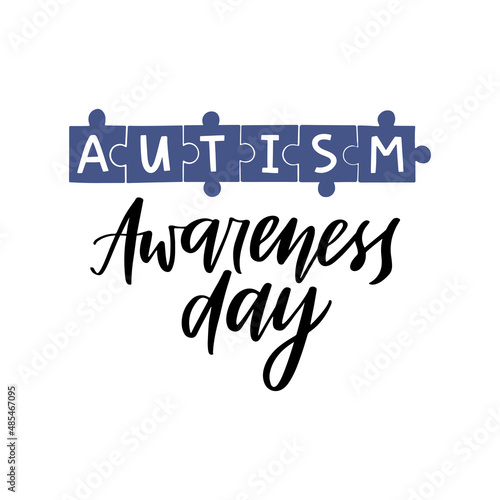 Autism Awareness Day vector illustration. Hand drawn autistic support lettering quote on white background. Mental disorder, psychology disease typography. Template for t shirt print.
