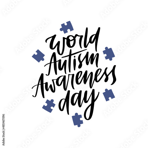 Autism Awareness Day vector illustration. Hand drawn autistic support lettering quote on white background. Mental disorder, psychology disease typography. Template for t shirt print.