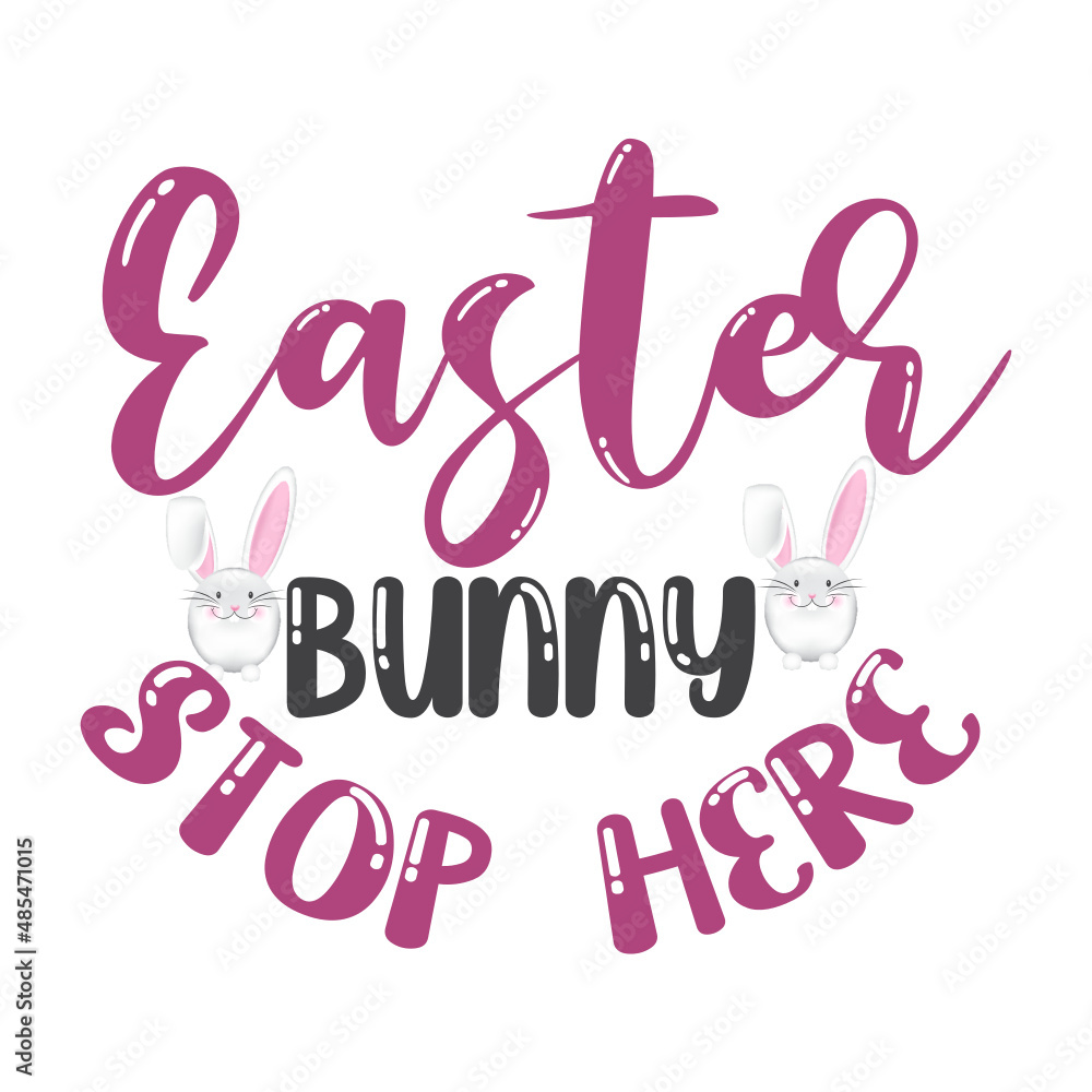 Easter Bunny Stop Here svg