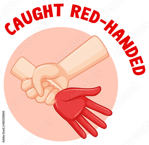 English idiom with caught red-handed