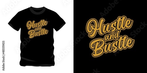 hustle and bustle, good graphic design text for screen printing t-shirts, sweaters, hats, etc
