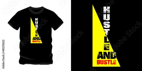 hustle and bustle, good graphic design text for screen printing t-shirts, sweaters, hats, etc