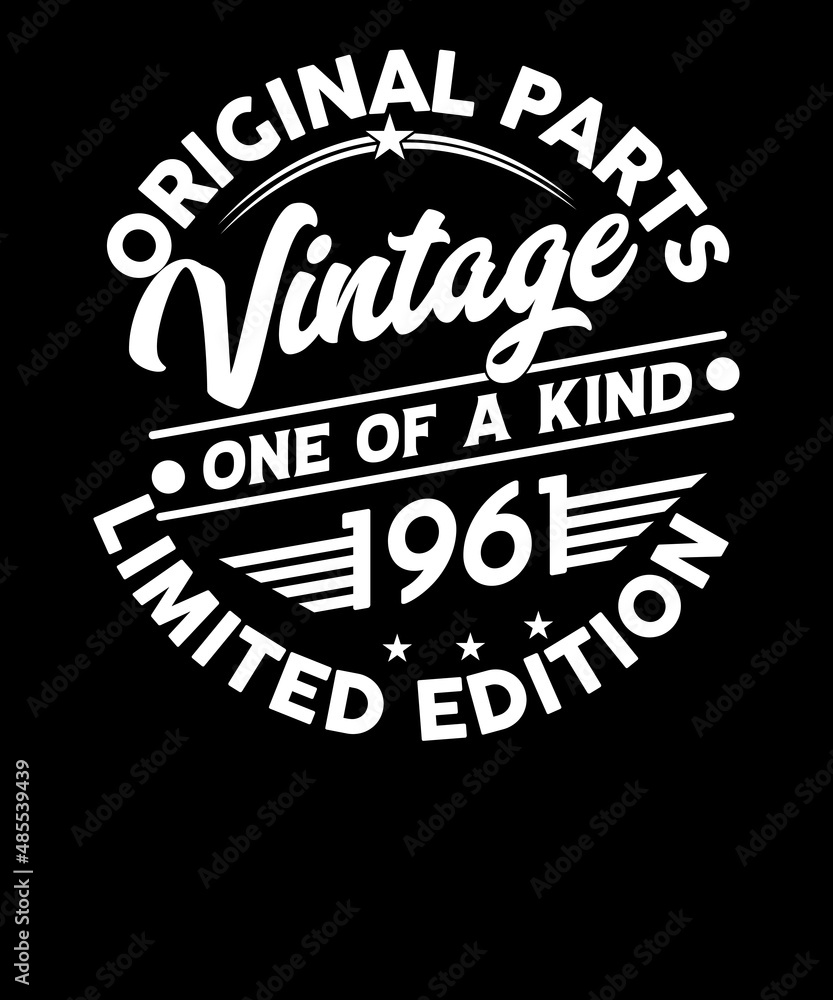 Fototapeta premium Original Parts vintage one of a kind 1961 Limited edition birthday t-shirt design.61th birthday T-shirt designs.