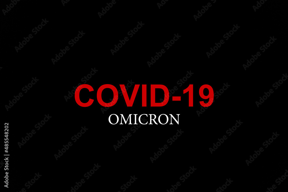 Inscription of Coronavirus (Covid-19) omicron. The most dangerous virus of the 21st century. Disease and infection. The invincible monster of world scale Inscription of Coronavirus (Covid-19) omicron. The most dangerous virus of the 21st century. Disease and infection. The invincible monster of world scale