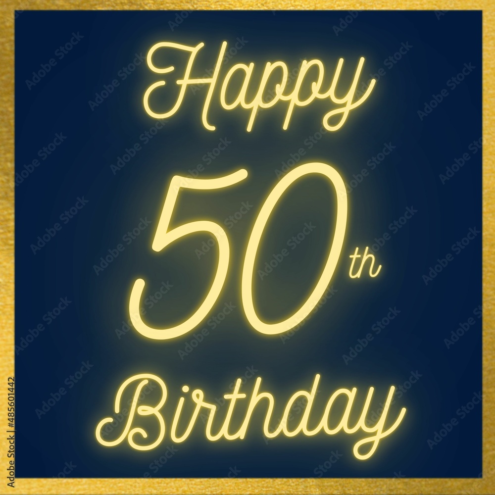 Happy 50th Birthday Happy 50th Birthday