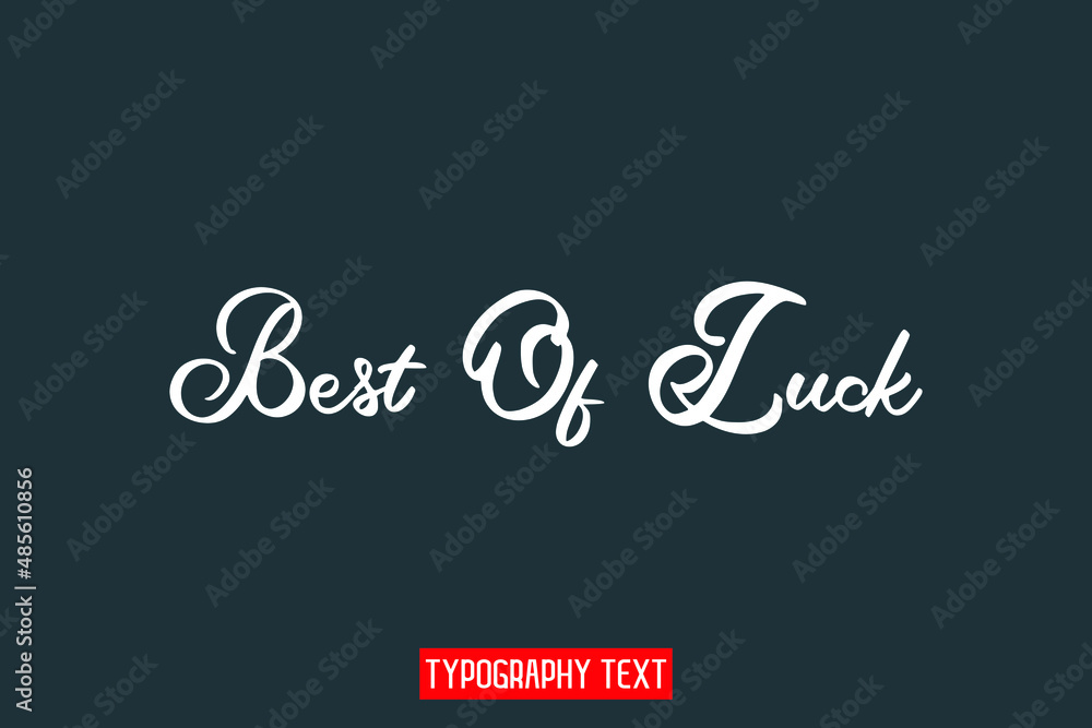 Best Of Luck Black Color Cursive Calligraphy Text on Grey Background