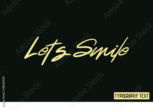 Let's Smile Cursive Lettering Yellow Typography Lettering