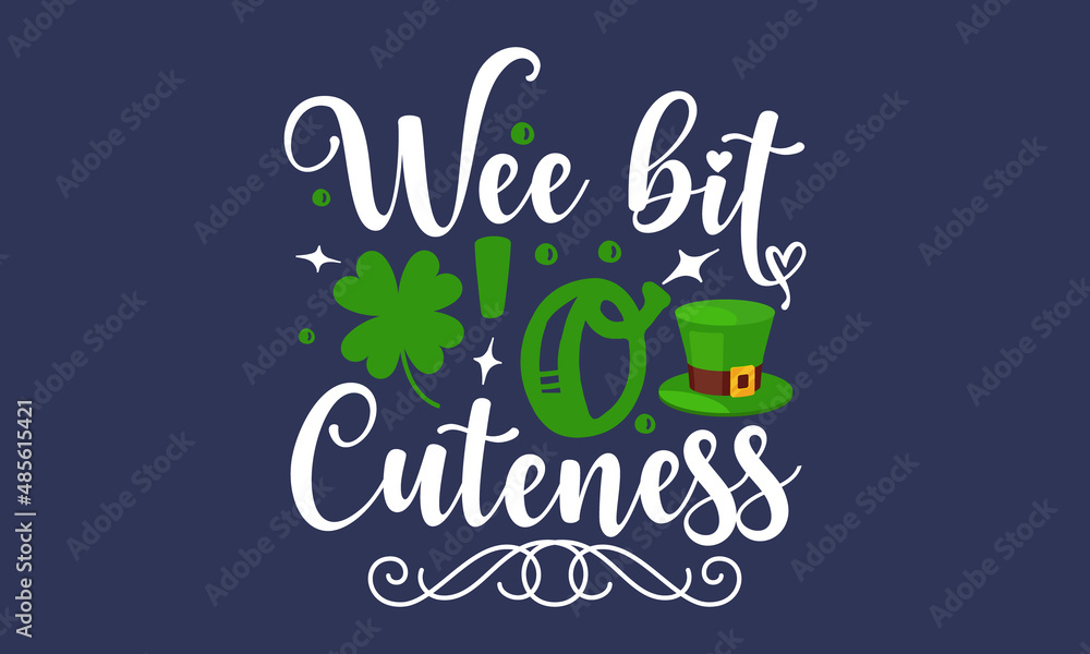 Wee-bit-'o-cuteness, Hand lettering Saint Patrick's Day greetings card with clover shapes and branches vector, Beer festival lettering typography icon