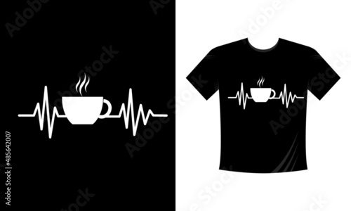 Coffee Cup Symbol inscription T Shirt Design. Vector quotes. Illustration for prints on t-shirts and bags, posters, cards. Isolated on white background.